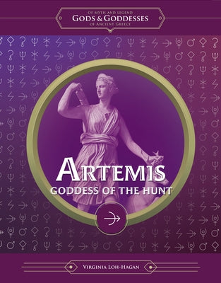 Artemis: Goddess of the Hunt by Loh-Hagan, Virginia