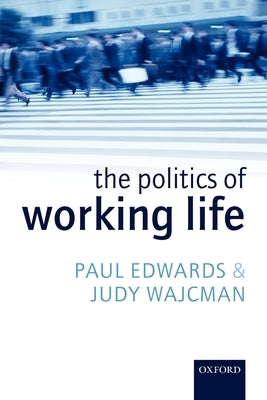 The Politics of Working Life by Edwards, Paul