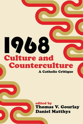 1968 - Culture and Counterculture: A Catholic Critique by Gourlay, Thomas V.