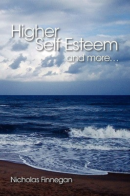 Higher Self Esteem and More... by Finnegan, Nicholas