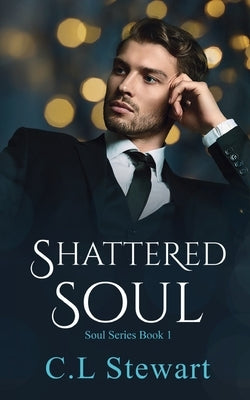 Shattered Soul by Stewart, C. L.