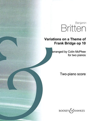 Variations on a Theme of Frank Bridge, Op. 10: Arrangement for Piano Duo (2 Pianos, 4 Hands) by Britten, Benjamin