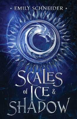 Scales of Ice & Shadow by Schneider, Emily