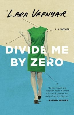 Divide Me by Zero by Vapnyar, Lara