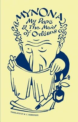 My Papa and the Maid of Orléans and Other Grotesques by Mynona