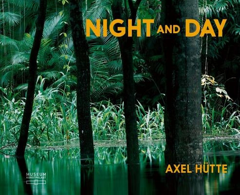 Axel Hütte: Night and Day: Early Works by Hütte, Axel
