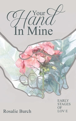 Your Hand in Mine by Burch, Rosalie