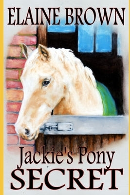 Jackie's Pony Secret: Pony Chronicles by Jon, Michael