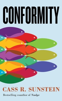 Conformity: The Power of Social Influences by Sunstein, Cass R.