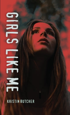 Girls Like Me by Butcher, Kristin