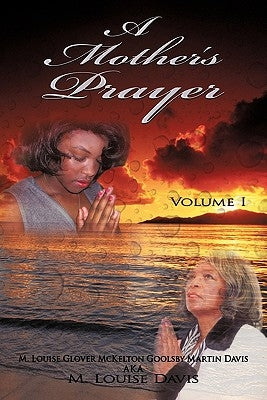 A Mother's Prayer: Volume I by Davis, M. Louise