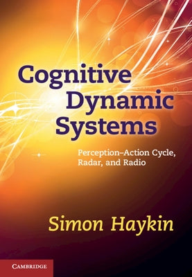 Cognitive Dynamic Systems by Haykin, Simon