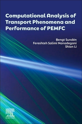 Computational Analysis of Transport Phenomena and Performance of Pemfc by Sundén, Bengt