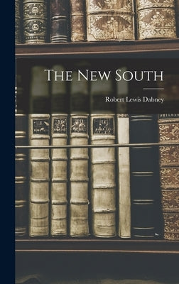 The new South by Dabney, Robert Lewis