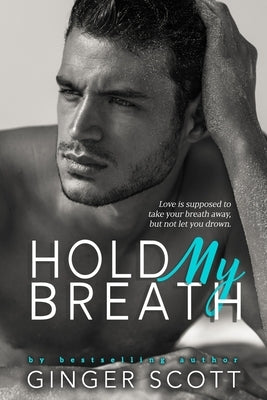 Hold My Breath by Scott, Ginger