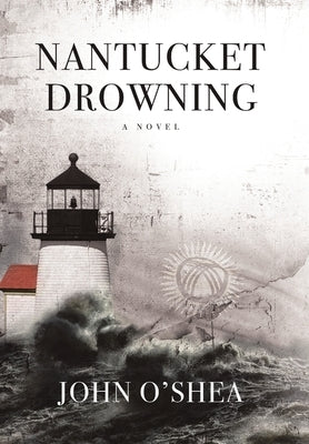 Nantucket Drowning by O'Shea, John