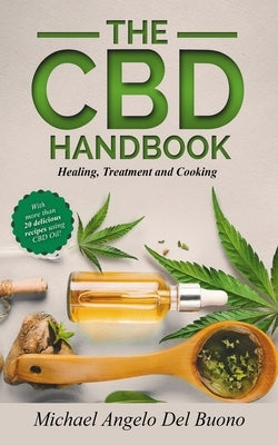 The CBD Handbook: Healing, Treatment and Cooking by del Buono, Michael Angelo