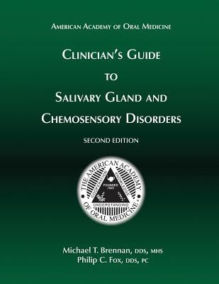 Clinician's Guide to Salivary Gland and Chemosensory Disorders by Fox Dds, Philip C.