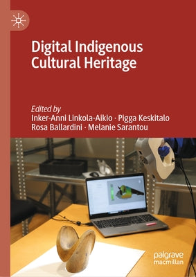 Digital Indigenous Cultural Heritage by Linkola-Aikio, Inker-Anni