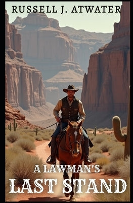 A Lawman's Last Stand by Atwater, Russell J.