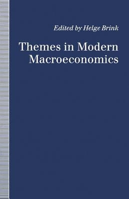 Themes in Modern Macroeconomics by Brink, Heige