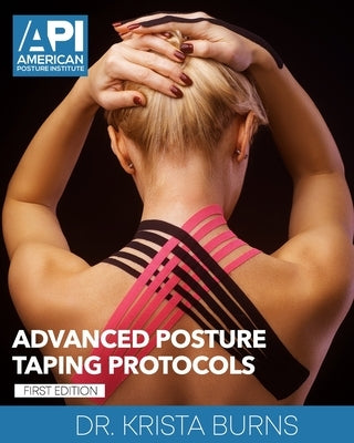 Advanced Posture Taping Protocols by Burns, Krista