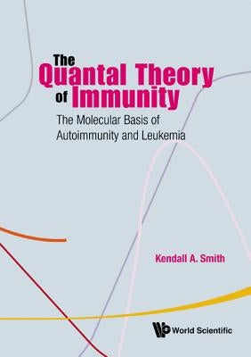The Quantal Theory of Immunity by Smith Kendall a