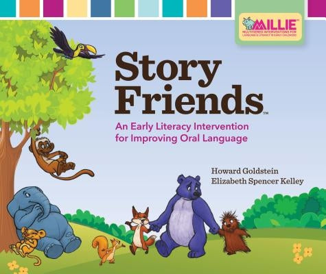 Story Friends(tm) Classroom Kit: An Early Literacy Intervention for Improving Oral Language by Goldstein, Howard