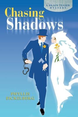 Chasing Shadows: A Brain Teaser Mystery by Eickelberg, Phyllis Kay
