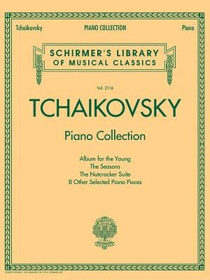 Tchaikovsky Piano Collection: Schirmer Library of Classics Volume 2116 by Tchaikovsky, Pyotr Il'yich