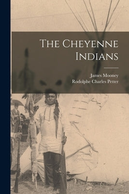 The Cheyenne Indians by Mooney, James