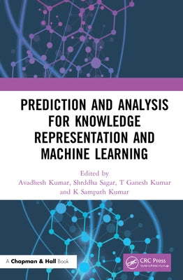 Prediction and Analysis for Knowledge Representation and Machine Learning by Kumar, Avadhesh