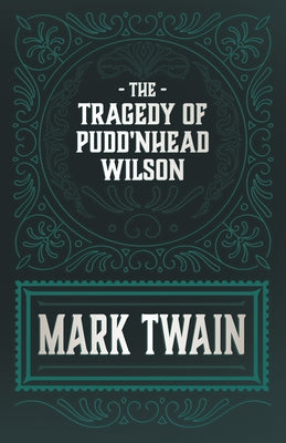 The Tragedy of Pudd'nhead Wilson by Twain, Mark