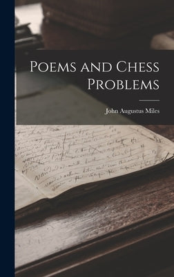 Poems and Chess Problems by Miles, John Augustus