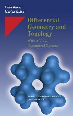 Differential Geometry and Topology: With a View to Dynamical Systems by Burns, Keith