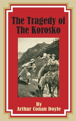 The Tragedy of the Korosko by Doyle, Arthur Conan