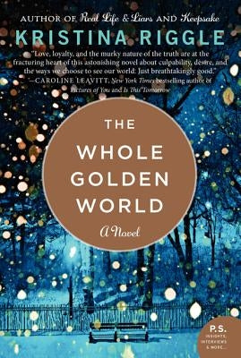 The Whole Golden World by Riggle, Kristina