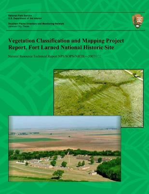 Vegetation Classification and Mapping Project Report, Fort Larned National Historic Site by Cogan, Dan