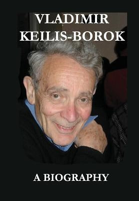 Vladimir Keilis-Borok: A Biography by Kashina, Anna