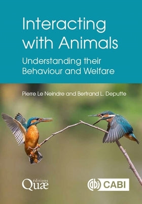 Interacting with Animals: Understanding Their Behaviour and Welfare by Le Neindre, Pierre