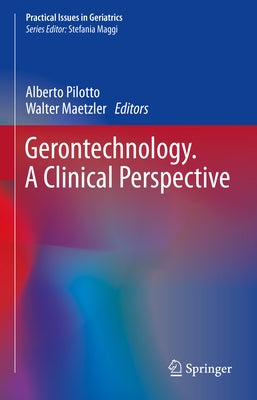 Gerontechnology. a Clinical Perspective by Pilotto, Alberto