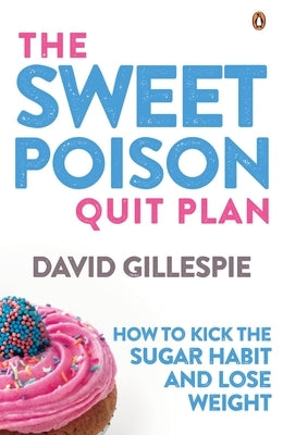 The Sweet Poison Quit Plan by Gillespie, David