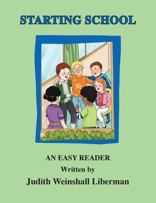 Starting School: An Easy Reader by Liberman, Judith Weinshall