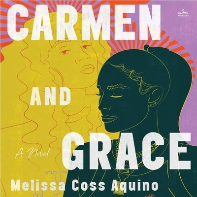 Carmen and Grace by Aquino, Melissa Coss