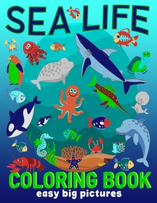 Sea Life Coloring Book Easy Big Pictures: Fun Art To Colour For Young Children, Toddlers, Kindergarten Age (Preschool Fun) by N. Co, Laffa