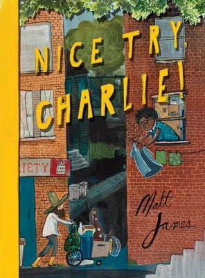 Nice Try, Charlie! by James, Matt