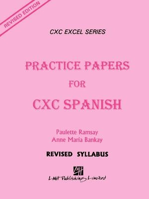 Practice Papers for CXC Spanish by Ramsay, Paulette