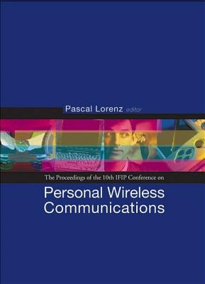 Personal Wireless Communications: Pwc'05 - Proceedings of the 10th Ifip Conference by Lorenz, Pascal