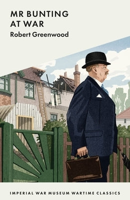 MR Bunting Goes to War by Greenwood, Robert