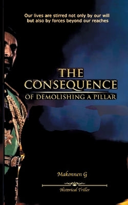 The consequence: of demolishing a pillar by Gebreigzi, Makonnen